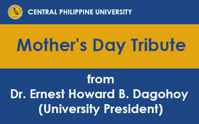 Mother’s Day Tribute from Dr. Ernest Howard B. Dagohoy (University President)